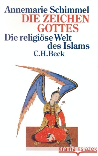 Die Zeichen Gottes : Die religiöse Welt des Islam Schimmel, Annemarie   9783406397547 Beck