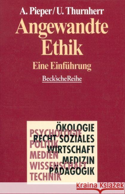 Angewandte Ethik : Eine Einführung Pieper, Annemarie Thurnherr, Urs  9783406420610