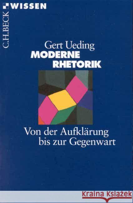Moderne Rhetorik : Von der Aufklärung bis zur Gegenwart Ueding, Gert   9783406447341 Beck