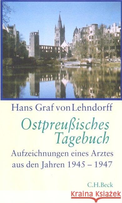 Ostpreußisches Tagebuch : Aufzeichnungen eines Arztes aus den Jahren 1945-1947 Lehndorff, Hans Graf von   9783406496417 Beck