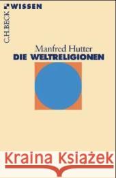 Die Weltreligionen Hutter, Manfred   9783406508653