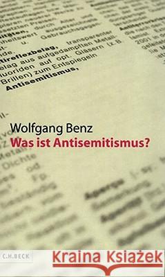 Was ist Antisemitismus? Benz, Wolfgang   9783406522123 BECK
