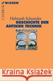 Geschichte der antiken Technik Schneider, Helmuth   9783406536328 Beck