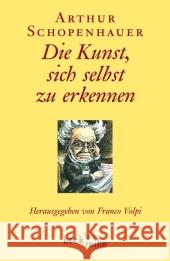 Die Kunst, sich selbst zu erkennen Schopenhauer, Arthur Volpi, Franco  9783406541612 Beck