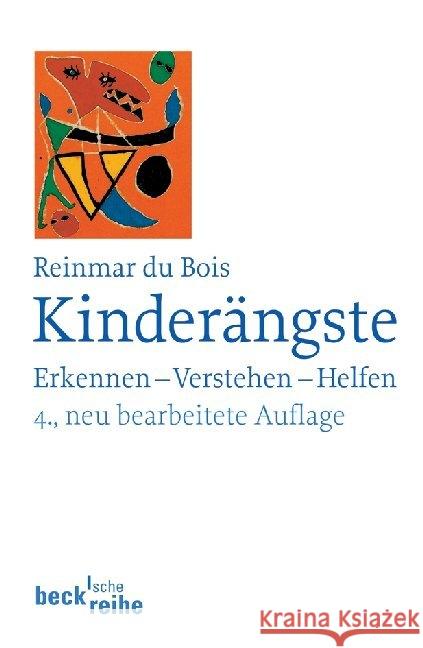 Kinderängste : Erkennen, Verstehen, Helfen Du Bois, Reinmar   9783406547515 Beck