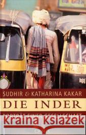 Die Inder : Porträt einer Gesellschaft Kakar, Sudhir Kakar, Katharina  9783406549694