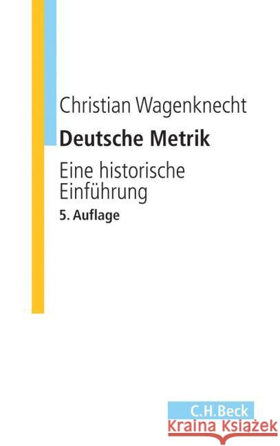 Deutsche Metrik : Eine historische Einführung Wagenknecht, Christian   9783406557316 Beck
