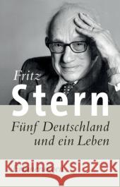 Fünf Deutschland und ein Leben : Erinnerungen Stern, Fritz   9783406558115 Beck