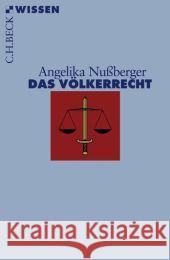 Das Völkerrecht : Geschichte, Institutionen, Perspektiven Nußberger, Angelika   9783406562785