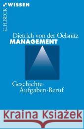 Management : Geschichte, Aufgaben, Beruf Oelsnitz, Dietrich von der   9783406562792