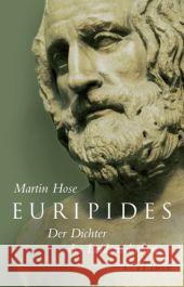Euripides : Der Dichter der Leidenschaften Hose, Martin   9783406572364