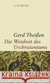 Die Weisheit des Urchristentums : Aus Neuem Testament und außerkanonischen Schriften Theißen, Gerd   9783406577437