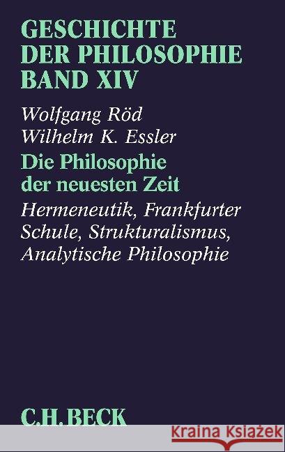 Die Philosophie der neuesten Zeit : Hermeneutik, Frankfurter Schule, Strukturalismus, Analytische Philosophie Röd, Wolfgang; Essler, Wilhelm K. 9783406587566 Beck