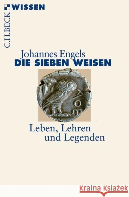 Die sieben Weisen : Leben, Lehren und Legenden Engels, Johannes   9783406587856