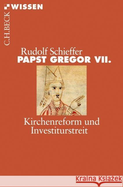 Papst Gregor VII. : Kirchenreform und Investiturstreit Schieffer, Rudolf   9783406587924