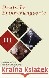 Deutsche Erinnerungsorte. Bd.3 : Ausgezeichnet mit dem Preis Das Historische Buch, Kategorie Zeitgeschichte 2001 Francois, Etienne Schulze, Hagen  9783406591433 Beck