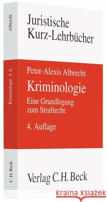 Kriminologie : Eine Grundlegung zum Strafrecht. Ein Studienbuch Albrecht, Peter-Alexis   9783406600074 Beck Juristischer Verlag