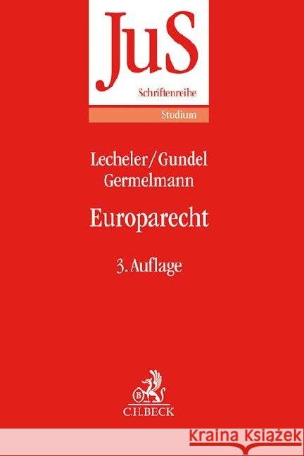 Einführung in das Europarecht Lecheler, Helmut, Gundel, Jörg, Germelmann, Claas Friedrich 9783406600128 Beck Juristischer Verlag
