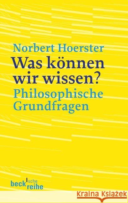 Was können wir wissen? : Philosophische Grundfragen Hoerster, Norbert   9783406600944 Beck
