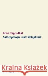 Anthropologie statt Metaphysik Tugendhat, Ernst   9783406601682 Beck
