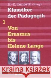 Klassiker der Pädagogik. Tl.1 : Von Erasmus bis Helene Lange Tenorth, Heinz-Elmar   9783406601996 Beck