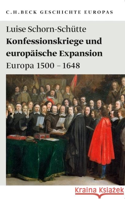 Konfessionskriege und europäische Expansion : Europa 1500 - 1648 Schorn-Schütte, Luise   9783406606373