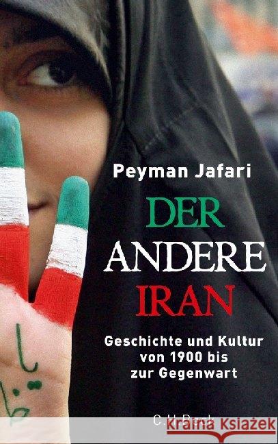 Der andere Iran : Geschichte und Kultur von 1900 bis zur Gegenwart Jafari, Peyman   9783406606441