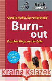 Burn-out : Erprobte Wege aus der Falle. Lernen Sie Nein zu sagen! Fiedler, Claudia Goldschmid, Ilse  9783406608469 Beck Juristischer Verlag