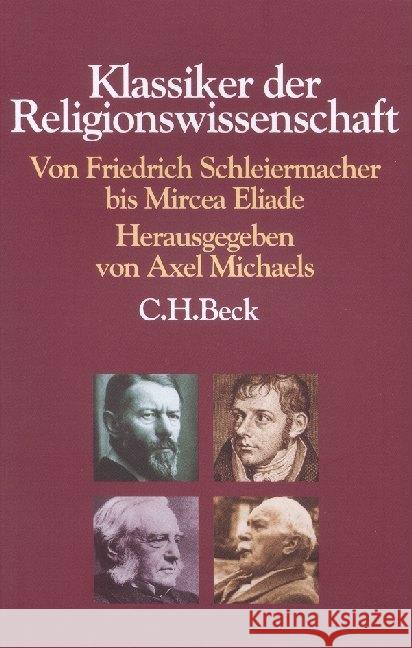 Klassiker der Religionswissenschaft : Von Friedrich Schleiermacher bis Mircea Eliade Michaels, Axel   9783406612046 Beck