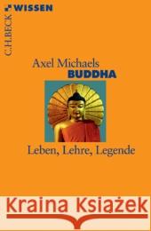 Buddha : Leben, Lehre, Legende Michaels, Axel   9783406612220 Beck