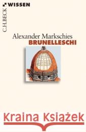 Brunelleschi : Originalausgabe Markschies, Alexander 9783406612770 Beck