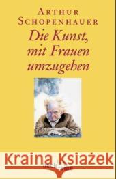 Die Kunst, mit Frauen umzugehen Schopenhauer, Arthur Volpi, Franco  9783406613470 Beck