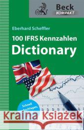 IFRS Kennzahlen Dictionary : IFRS Financial Ratios. Deutsch-Englisch. Schnell nachschlagen, sofort wissen Scheffler, Eberhard 9783406617690 Beck Juristischer Verlag