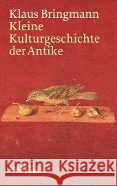 Kleine Kulturgeschichte der Antike Bringmann, Klaus 9783406621109 Beck