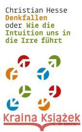 Achtung Denkfalle! : Die erstaunlichsten Alltagsirrtümer und wie man sie durchschaut Hesse, Christian 9783406622045