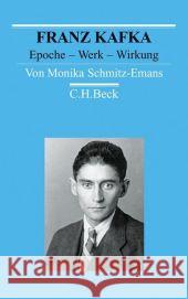 Franz Kafka : Epoche - Werk - Wirkung Schmitz-Emans, Monika 9783406622298 Beck