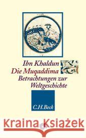 Die Muqaddima : Betrachtungen zur Weltgeschichte Ibn Khaldun 9783406622373 Beck