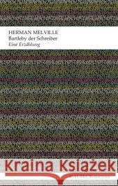 Bartleby der Schreiber : Eine Erzählung Melville, Herman 9783406624209