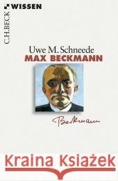 Max Beckmann : Originalausgabe Schneede, Uwe M. 9783406624407 Beck