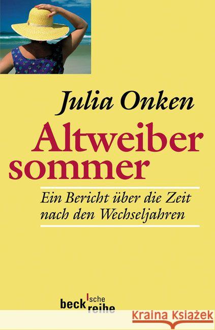 Altweibersommer : Ein Bericht über die Zeit nach den Wechseljahren Onken, Julia 9783406628467 Beck