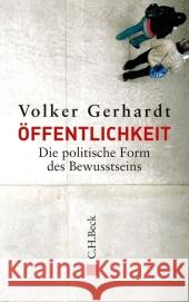 Öffentlichkeit : Die politische Form des Bewusstseins Gerhardt, Volker 9783406633034 Beck