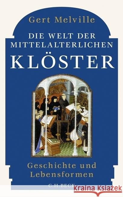 Die Welt der mittelalterlichen Klöster : Geschichte und Lebensformen Melville, Gert 9783406636592