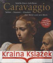 Caravaggio : Sehen - Staunen - Glauben. Der Maler und sein Werk Ebert-Schifferer, Sybille 9783406639227
