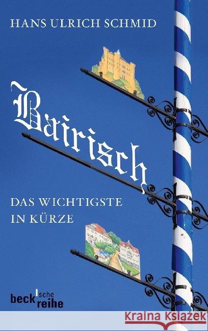 Bairisch : Das Wichtigste in Kürze Schmid, Hans U. 9783406639302