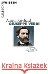 Giuseppe Verdi Gerhard, Anselm 9783406640728 Beck