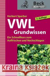 VWL-Grundwissen : Ein Schnellkurs zum Auffrischen und Nachschlagen Sperber, Herbert 9783406640780 Beck Juristischer Verlag