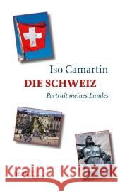 Die Schweiz : Portrait meines Landes Camartin, Iso 9783406641473 Beck