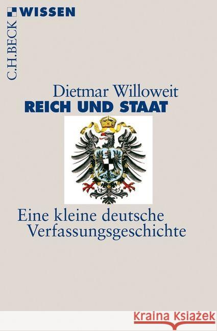 Reich und Staat : Eine kleine deutsche Verfassungsgeschichte Willoweit, Dietmar 9783406646157 Beck
