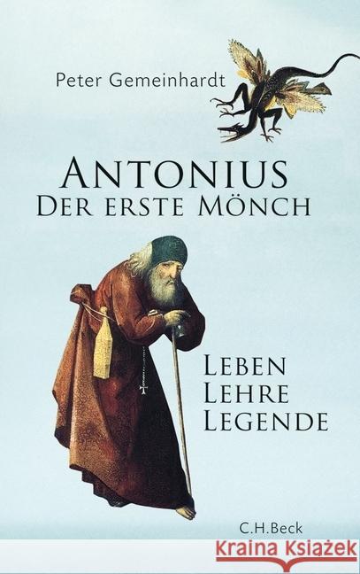 Antonius, der erste Mönch : Leben, Lehre, Legende Gemeinhardt, Peter 9783406646584 Beck