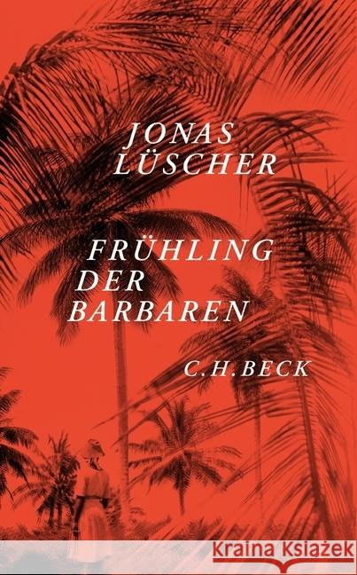 Frühling der Barbaren : Novelle. Ausgezeichnet mit Franz-Hessel-Preis 2014 Lüscher, Jonas 9783406646942